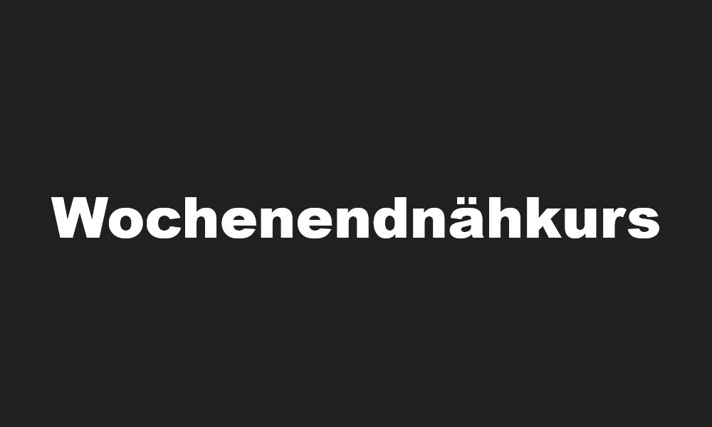 Wochenendenähkurs
